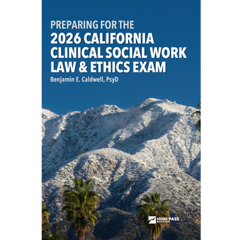 Book cover of 'Preparing for the 2026 California Clinical Social Work Law & Ethics Exam' with a mountain and palm tree background. (c) Copyright 2025 High Pass Education