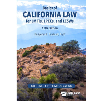 Cover image of the book Basics of California Law for LMFTs, LPCCs, and LCSWs, 12th edition, by Benjamin E. Caldwell, PsyD. Cover includes an image of a California desert and mountain landscape, the High Pass Education logo, and the tag "Digital - Lifetime access." Background image by Shutterfly, used under license.