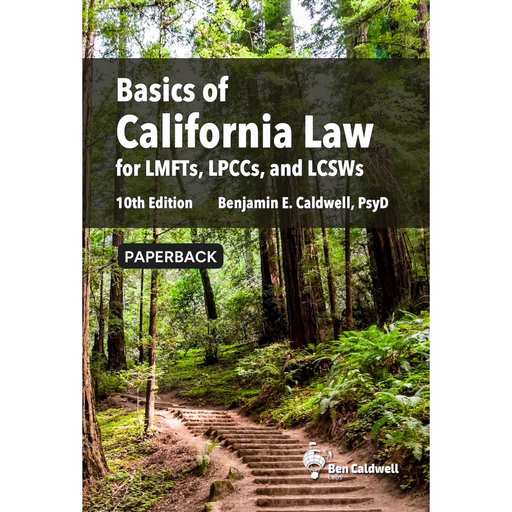 Basics of California Law for LMFTs, LPCCs, and LCSWs, 10th ed - paperback version