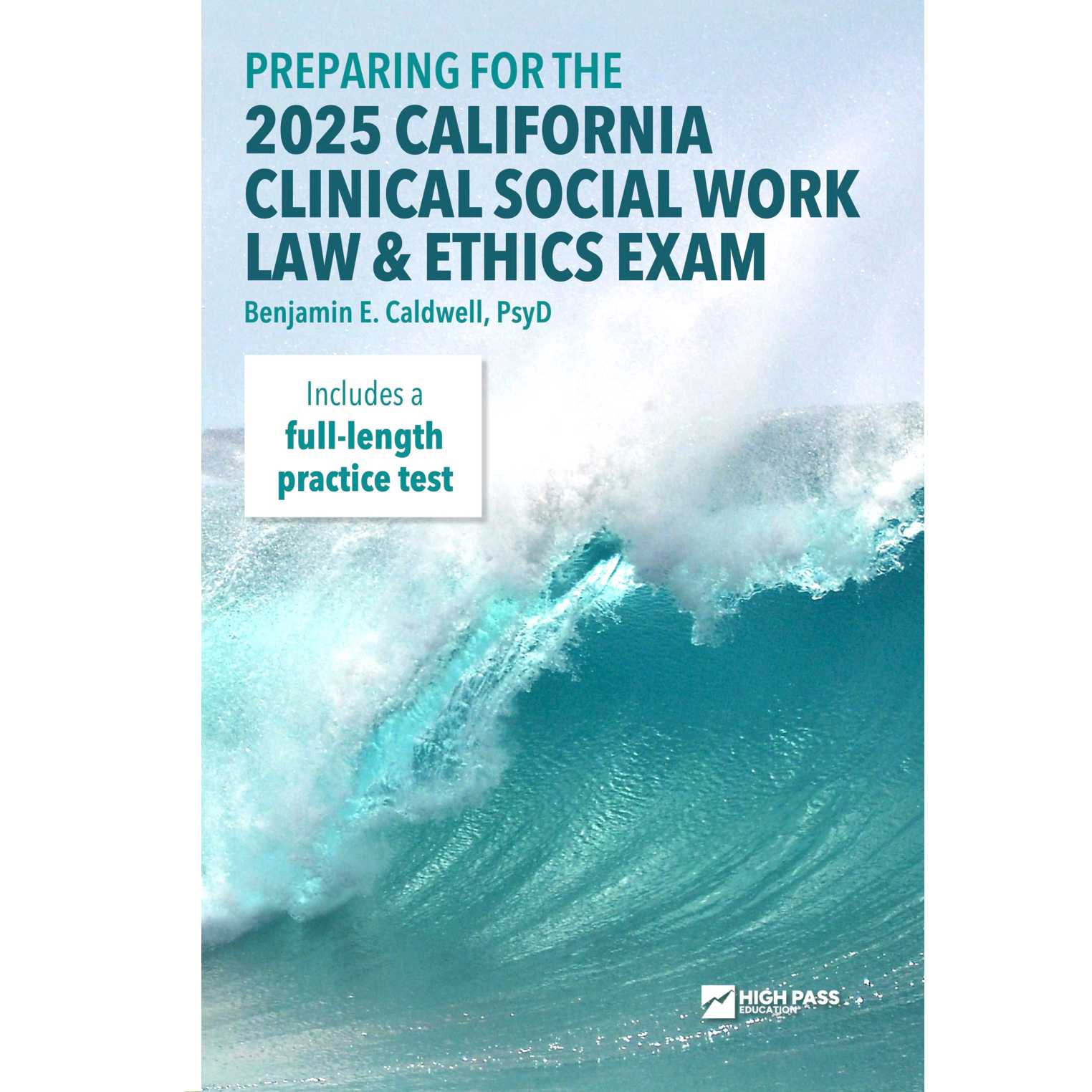 Preparing for the 2025 CA Clinical Social Work Law & Ethics Exam - High ...
